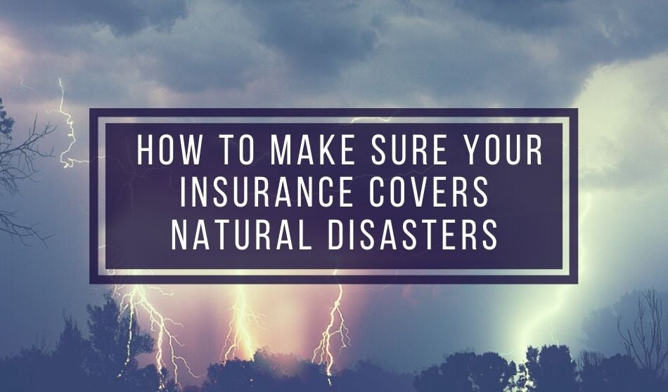 How to Protect Your Home from Natural Disasters with Insurance